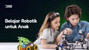 Belajar Robotik untuk Anak: Mulai dari Mana?