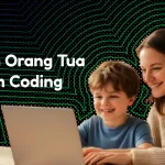 Peran Orang Tua Saat Anak Belajar Coding, Meski Tidak Paham Coding